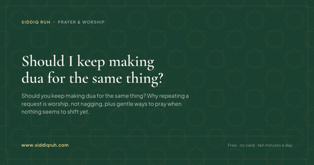 Siddiq RUH article card for Should I keep making dua for the same thing?
